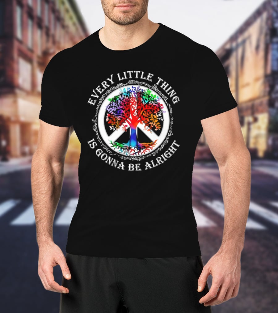 Every Little Thing Is Gonna Be Alright Rainbow Tree Peace T-Shirt