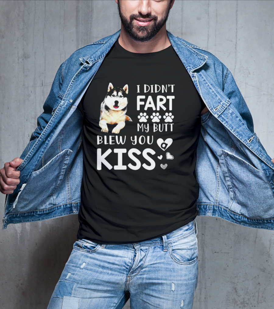 I Didn't Fart My Butt Blew You Kiss Husky Paw Prints Heart Icons T-Shirt