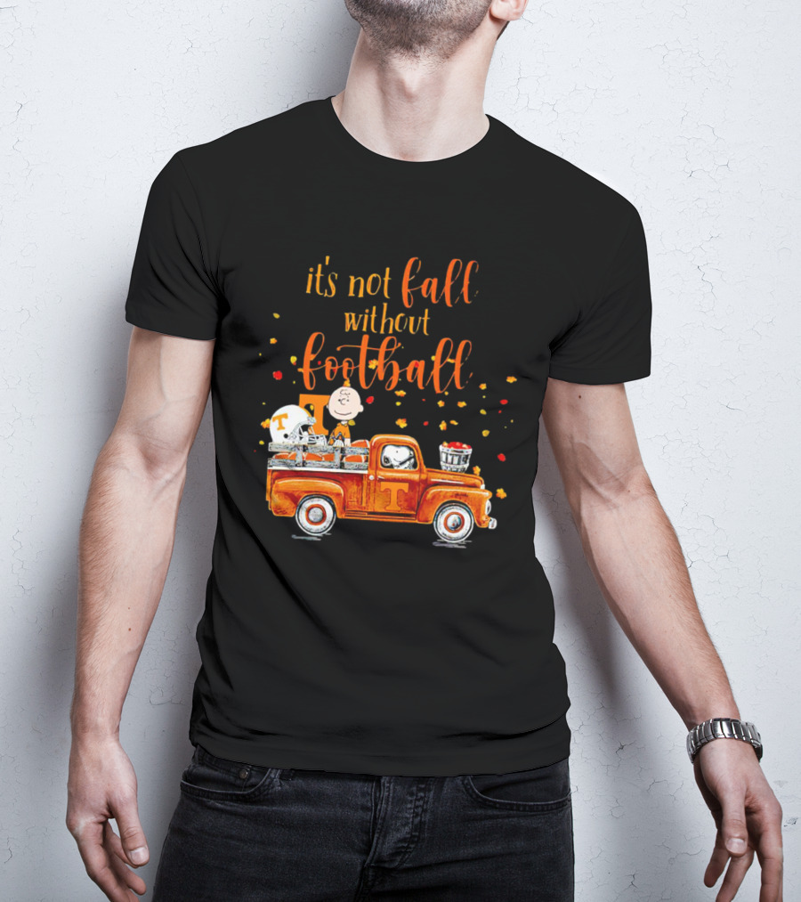It's Not Fall Without Football Tennessee Volunteers Snoopy Truck Charlie Brown T-Shirt