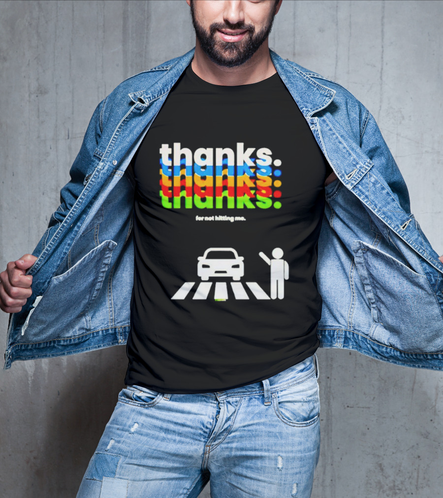Thanks For Not Hitting Me Pedestrian Crossing T-Shirt