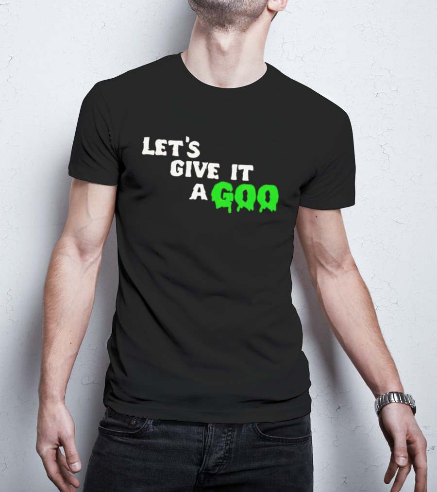 Let's Give It A Goo That Chapter Merch T-Shirt