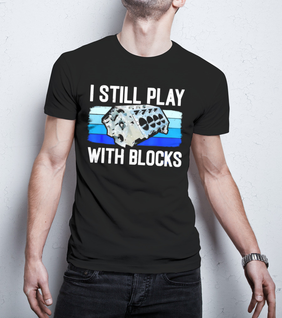 I Still Play With Engine Blocks Retro Car Enthusiast Stripes T-Shirt