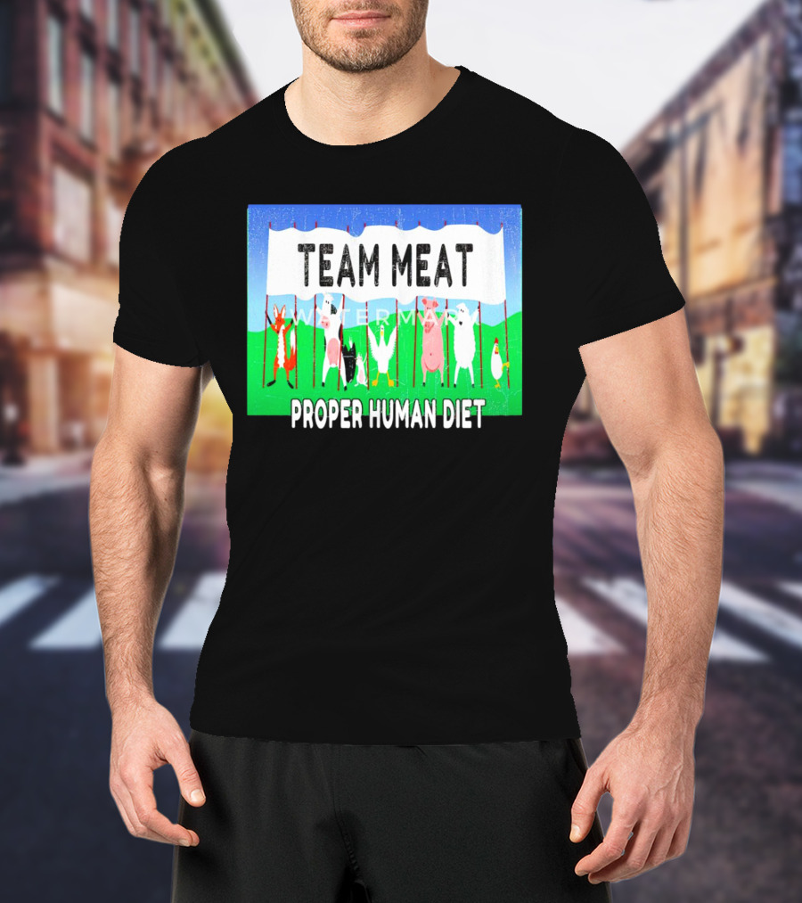 TEAM MEAT PROPER HUMAN DIET Farm Animals Banner T-Shirt