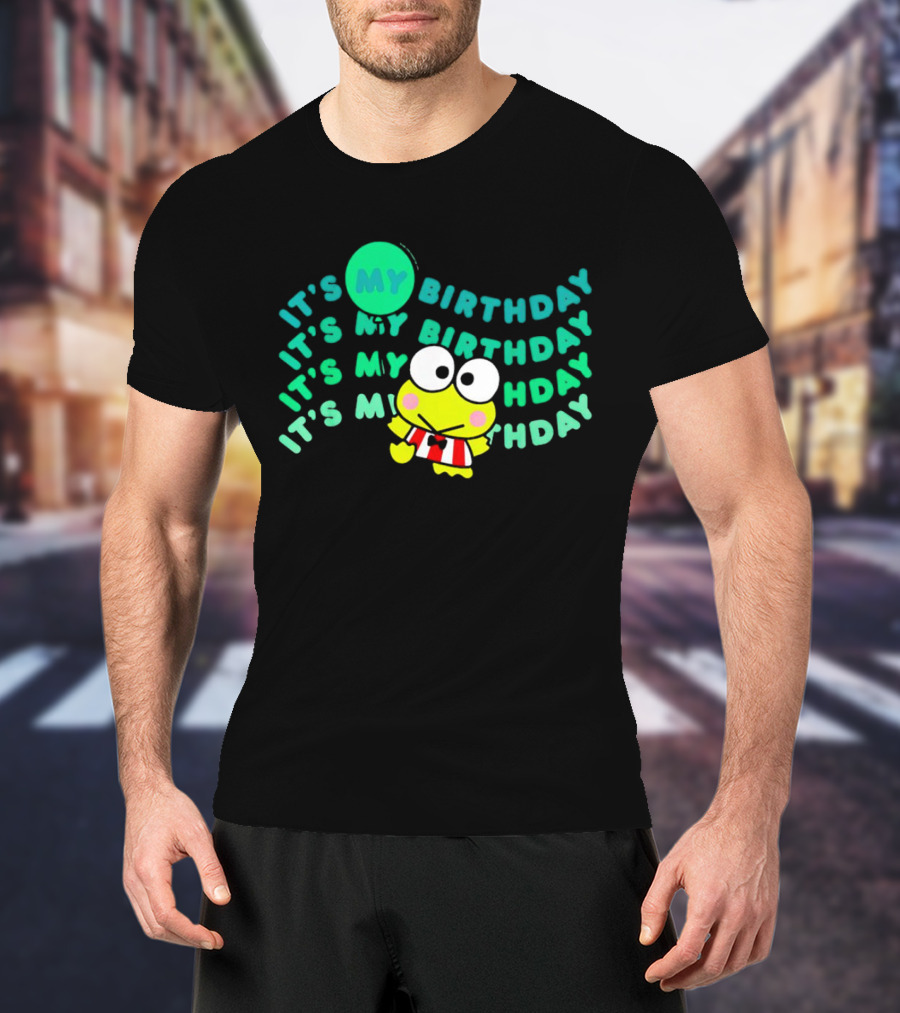 It's My Birthday It’s My Birthday It’s My Hday Keroppi T-Shirt