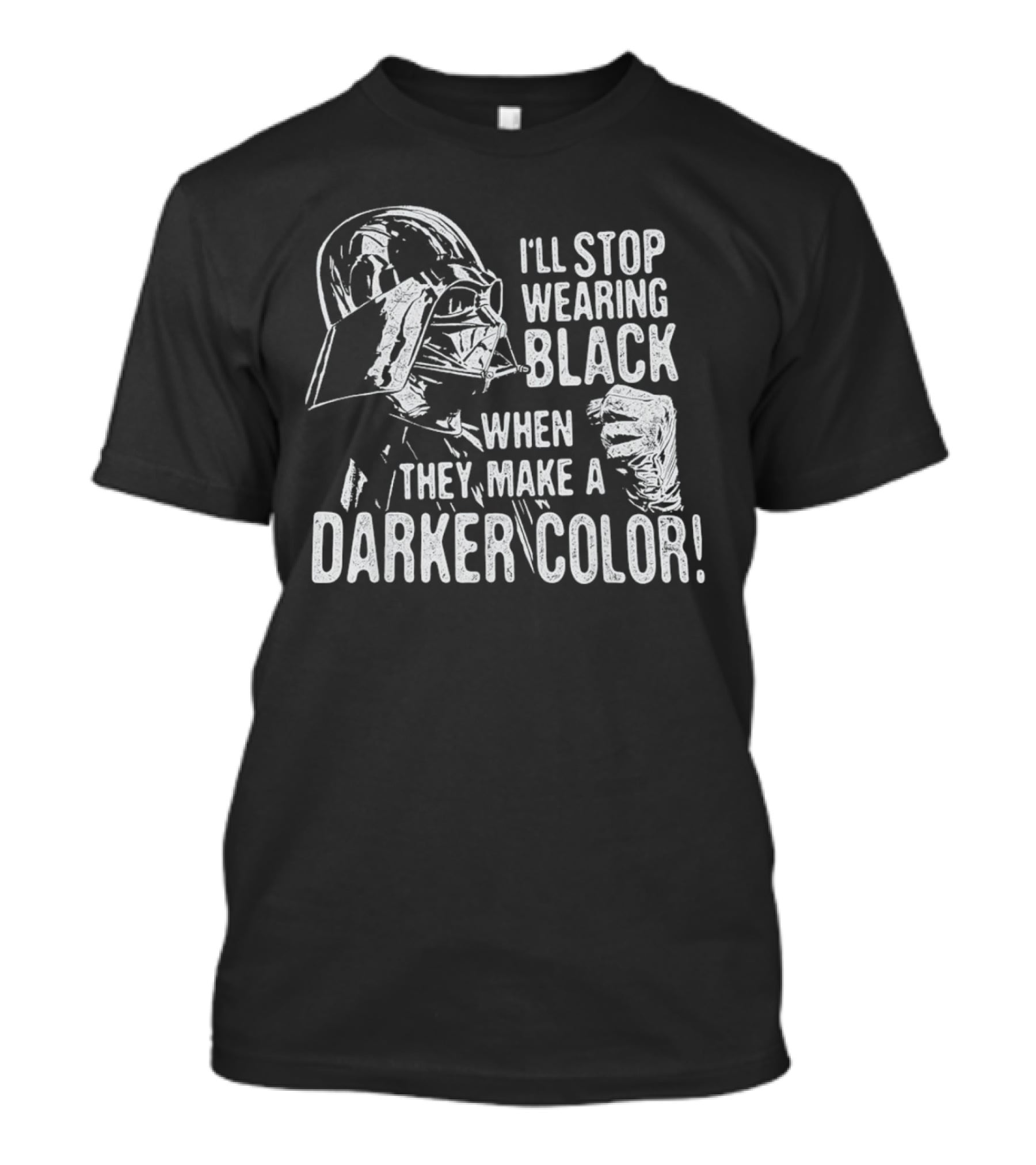 Darth Vader I'll Stop Wearing Black When They Make A Darker Color T-Shirt