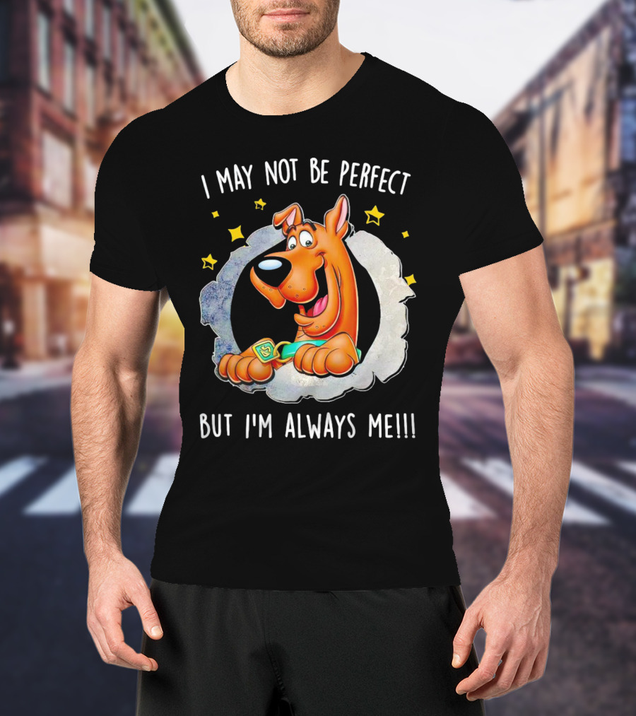 ScoobyDoo I May Not Be Perfect But I'm Always Me With Stars And Confident Pose T-Shirt