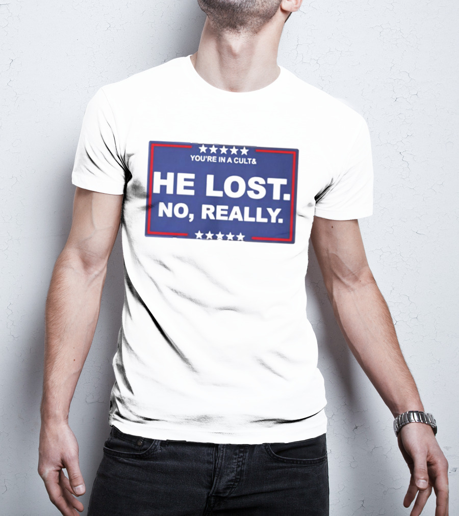 You're In A Cult He Lost No Really With Stars And Red Border T-Shirt