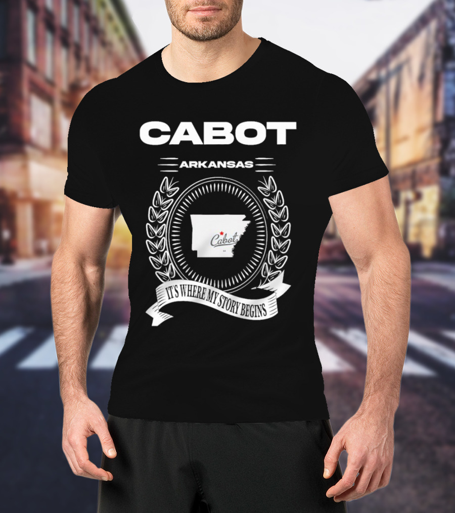 Cabot Arkansas It's Where My Story Begins Map And Laurel Wreath T-Shirt