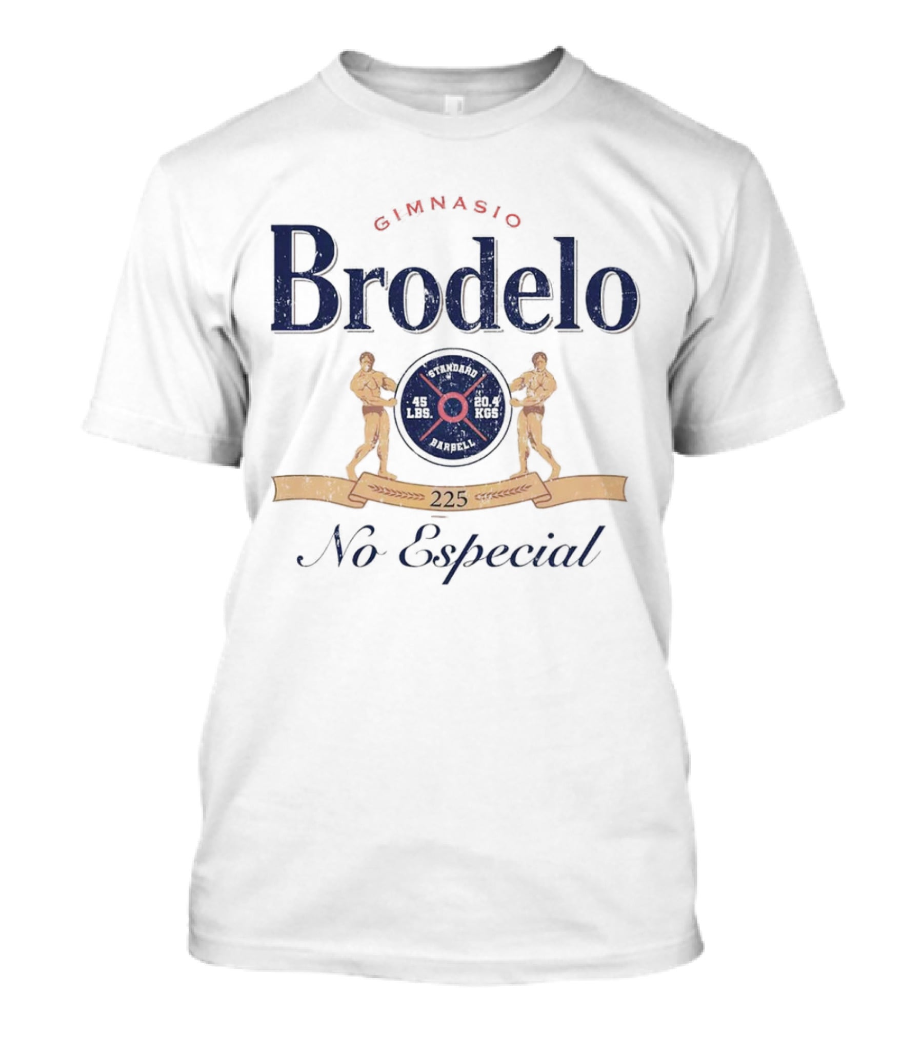 Gimnasio Brodelo No Especial 225 Standard Barbell 45 Lbs 20.4 Kgs T-Shirt