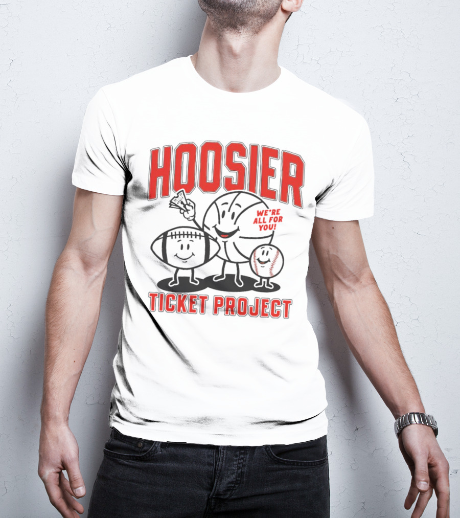 Hoosier Ticket Project We're All For You T-Shirt