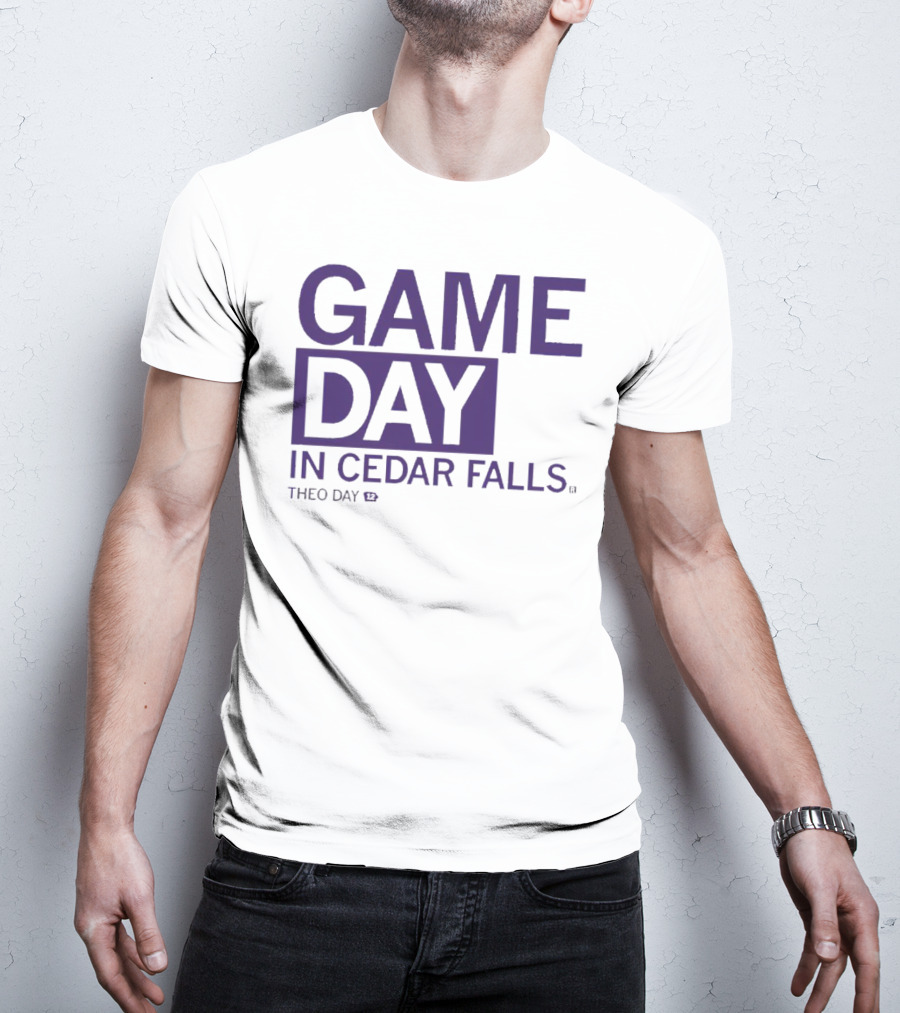 Gameday In Cedar Falls Theo Day 12 T-Shirt