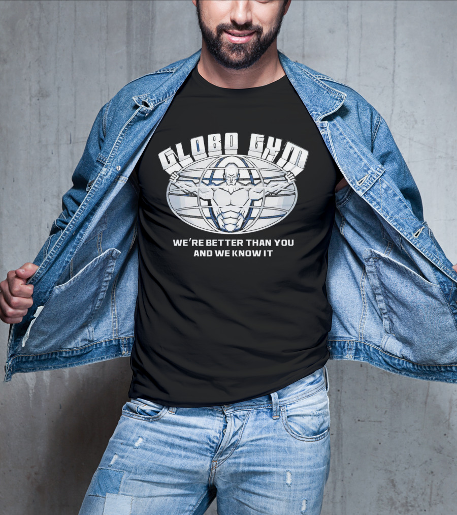 Globo Gym We're Better Than You And We Know It Dodgeball Movie Inspiration T-Shirt