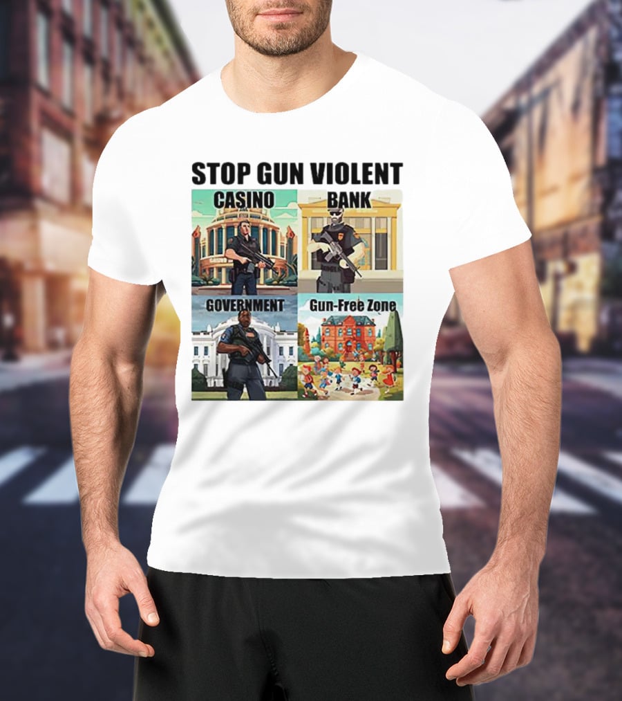 Stop Gun Violent Casino Bank Government Gun-Free Zone T-Shirt