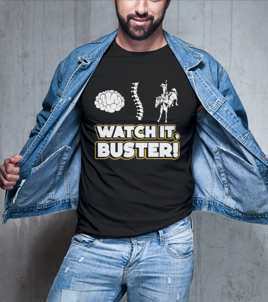 WATCH IT, BUSTER Brain Spine Cowboy T-Shirt
