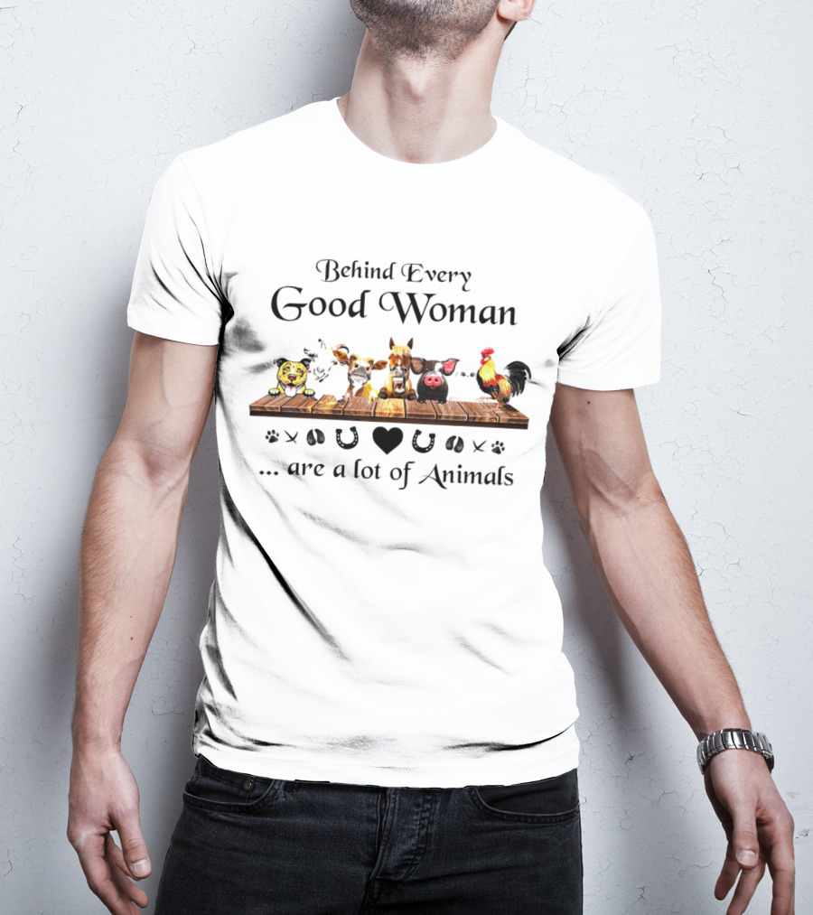 Behind Every Good Woman Are A Lot Of Animals: Panda, Dog, Horse, Pig, Chicken, Horseshoe And Heart T-Shirt