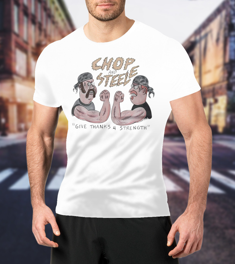 Chop And Steele Arm Wrestling Cartoon Give Thanks 4 Strength T-Shirt