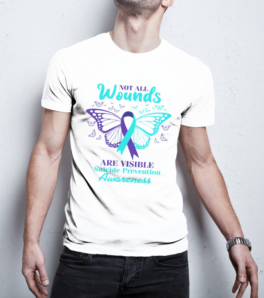 Not All Wounds Are Visible Suicide Prevention Awareness Butterfly T-Shirt