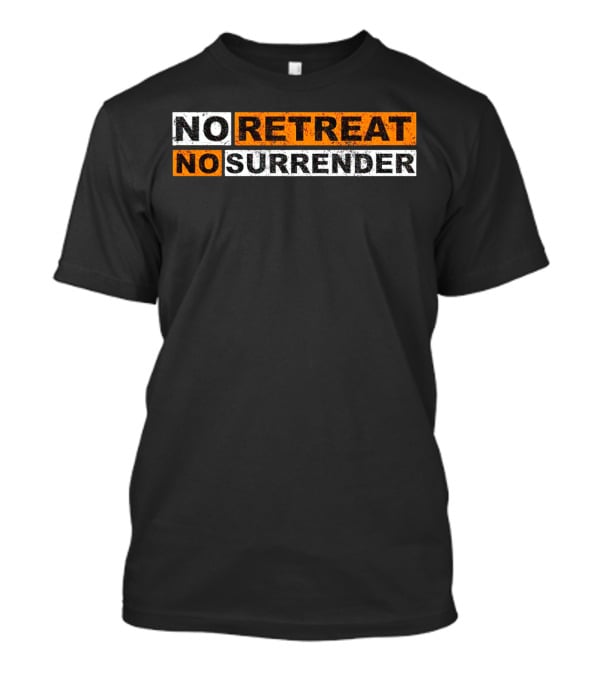 No Retreat No Surrender Vintage Distressed Typography T-Shirt