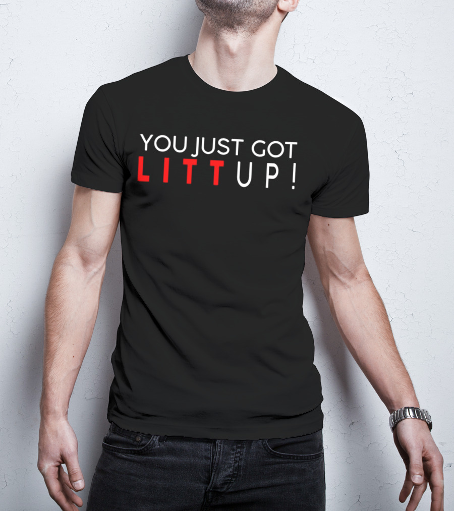 You Just Got Litt Up Suits TV Show T-Shirt