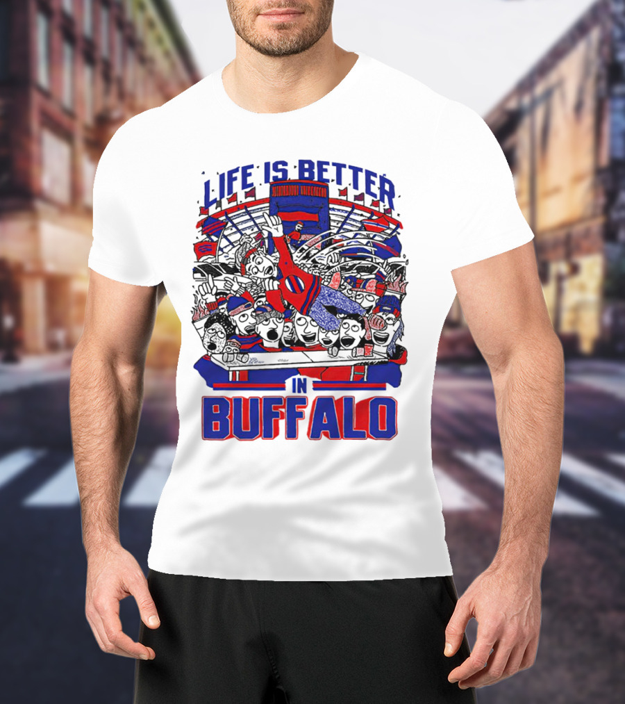 Life Is Better In Buffalo Stadium Crowd T-Shirt
