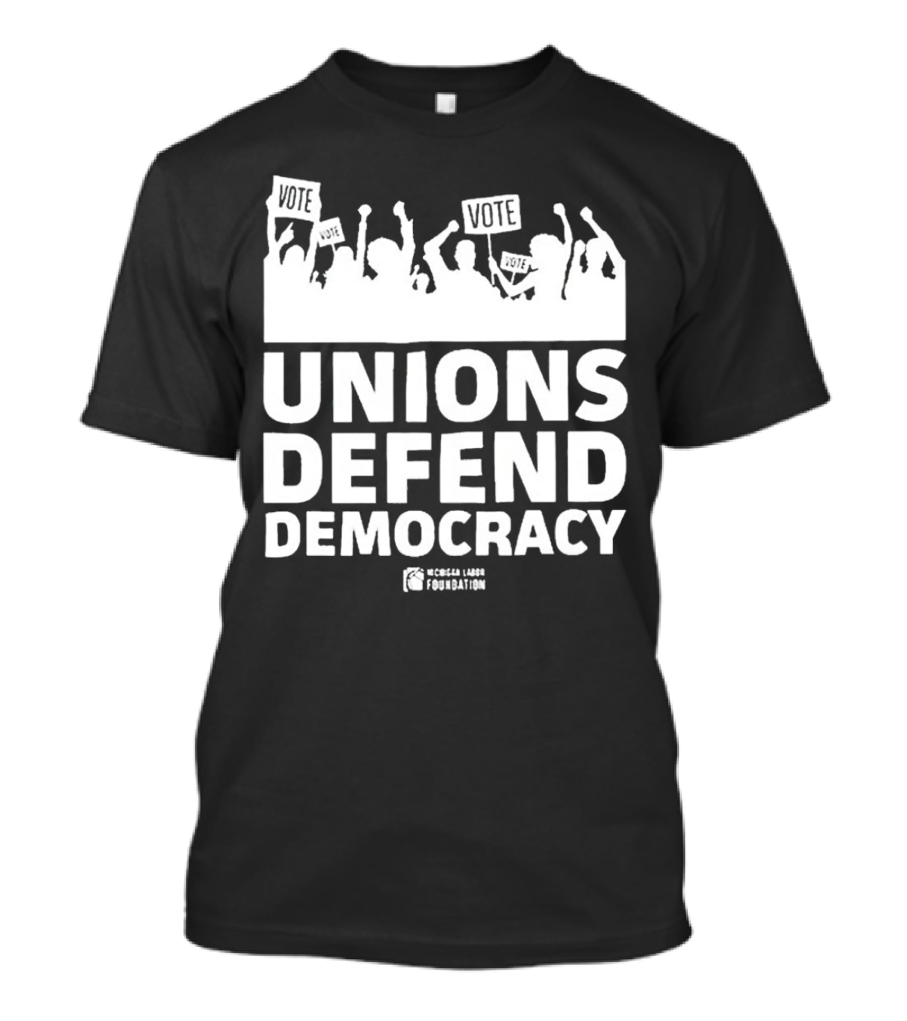 Vote Unions Defend Democracy American Labor Movement AFL-CIO Workers' Rights Nicole Sandler Foundation T-Shirt