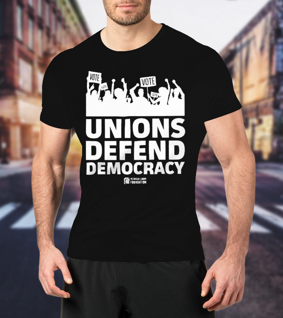 Vote Unions Defend Democracy American Labor Movement AFL-CIO Workers' Rights Nicole Sandler Foundation T-Shirt