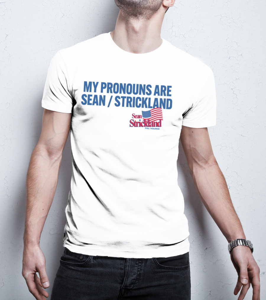 My Pronouns Are Sean Strickland Full Violence American Flag T-Shirt