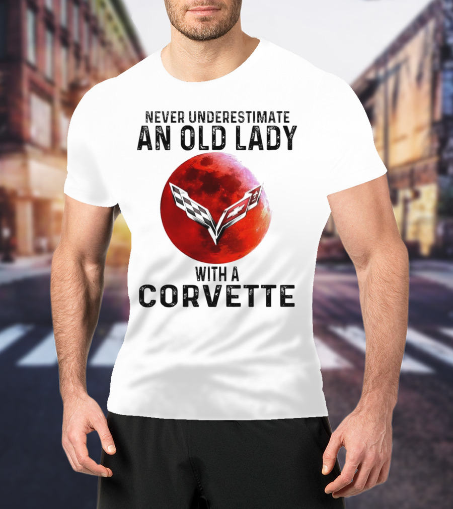 Never Underestimate An Old Lady With A Corvette Red Moon Corvette Emblem T-Shirt