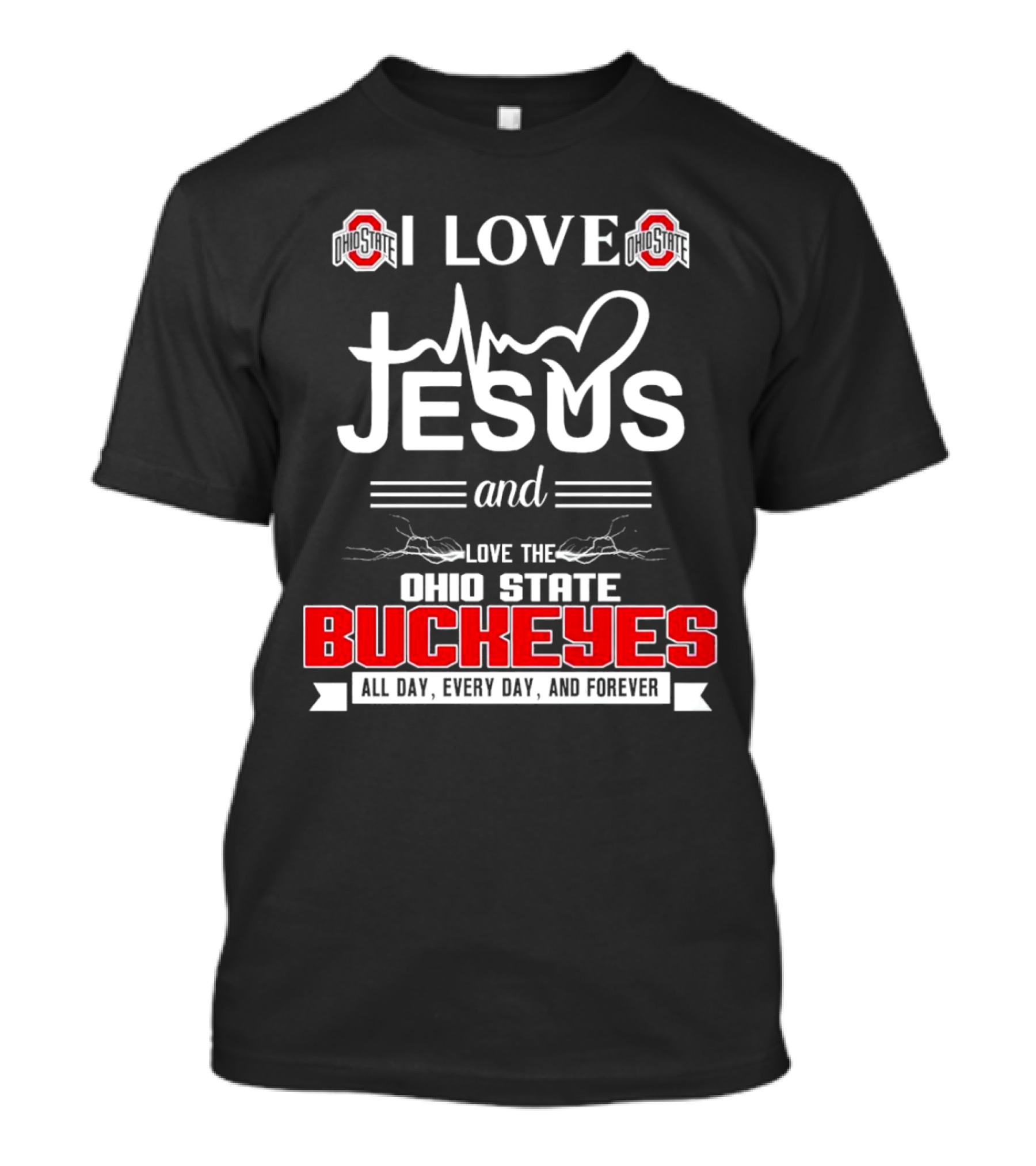 I Love Jesus And The Ohio State Buckeyes All Day Every Day And Forever T-Shirt