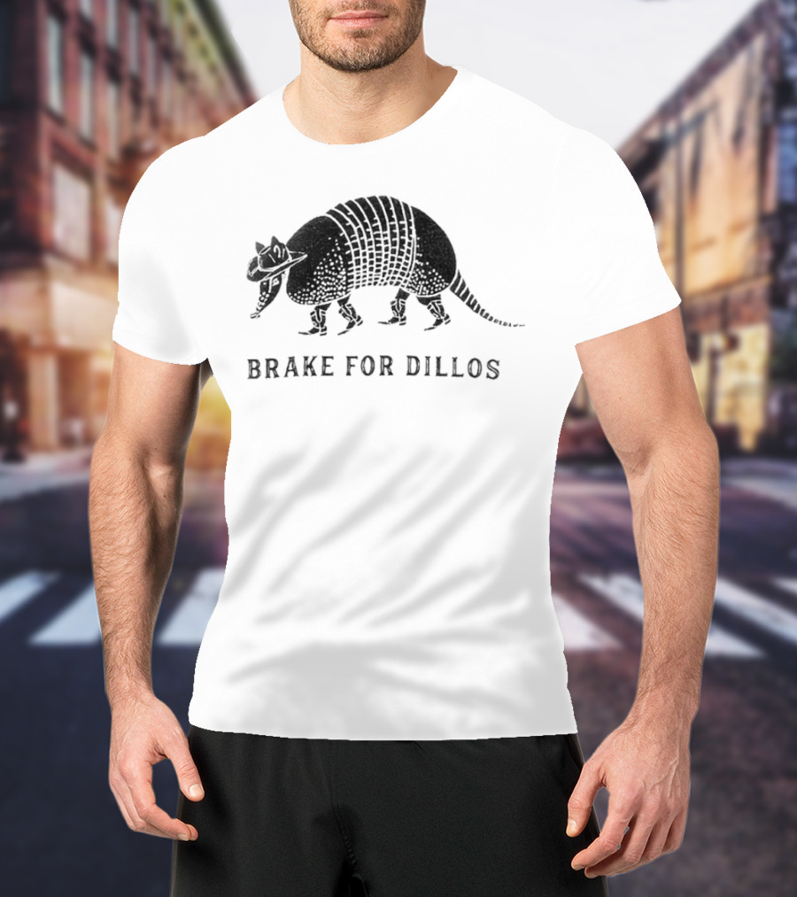 Brake For Dillos Armadillo Crossing Awareness T-Shirt