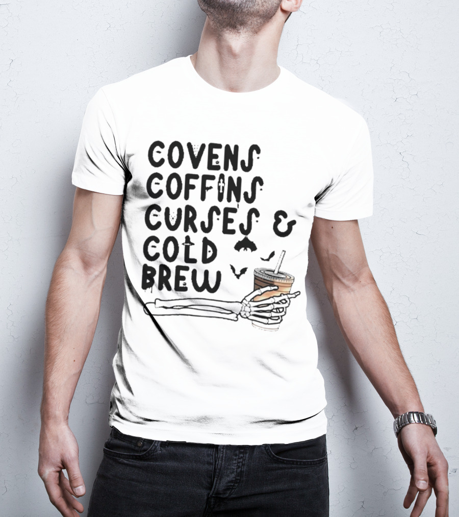 Covens Coffins Curses Cold Brew Halloween Bats Skeleton Hand T-Shirt