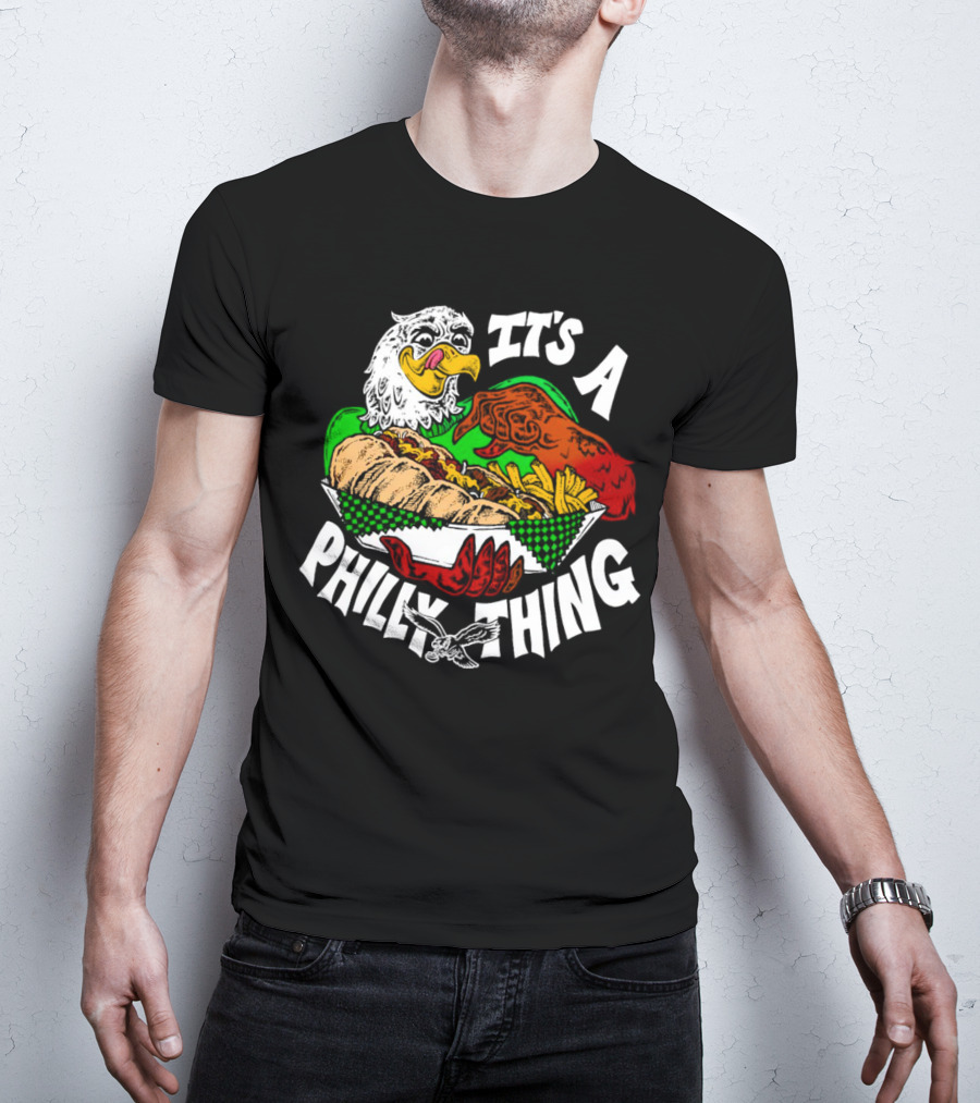 It's A Philly Thing Philadelphia Eagles Sandwich Eagle T-Shirt