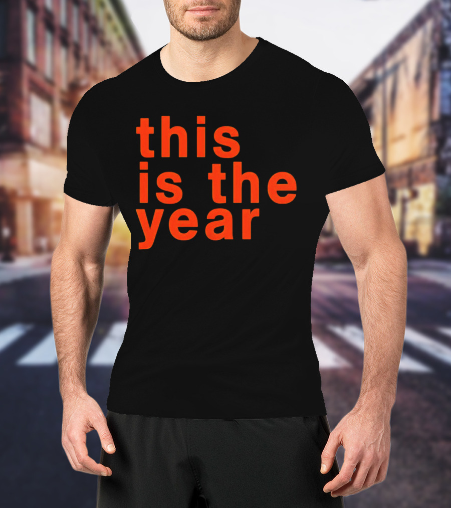 This Is The Year T-Shirt