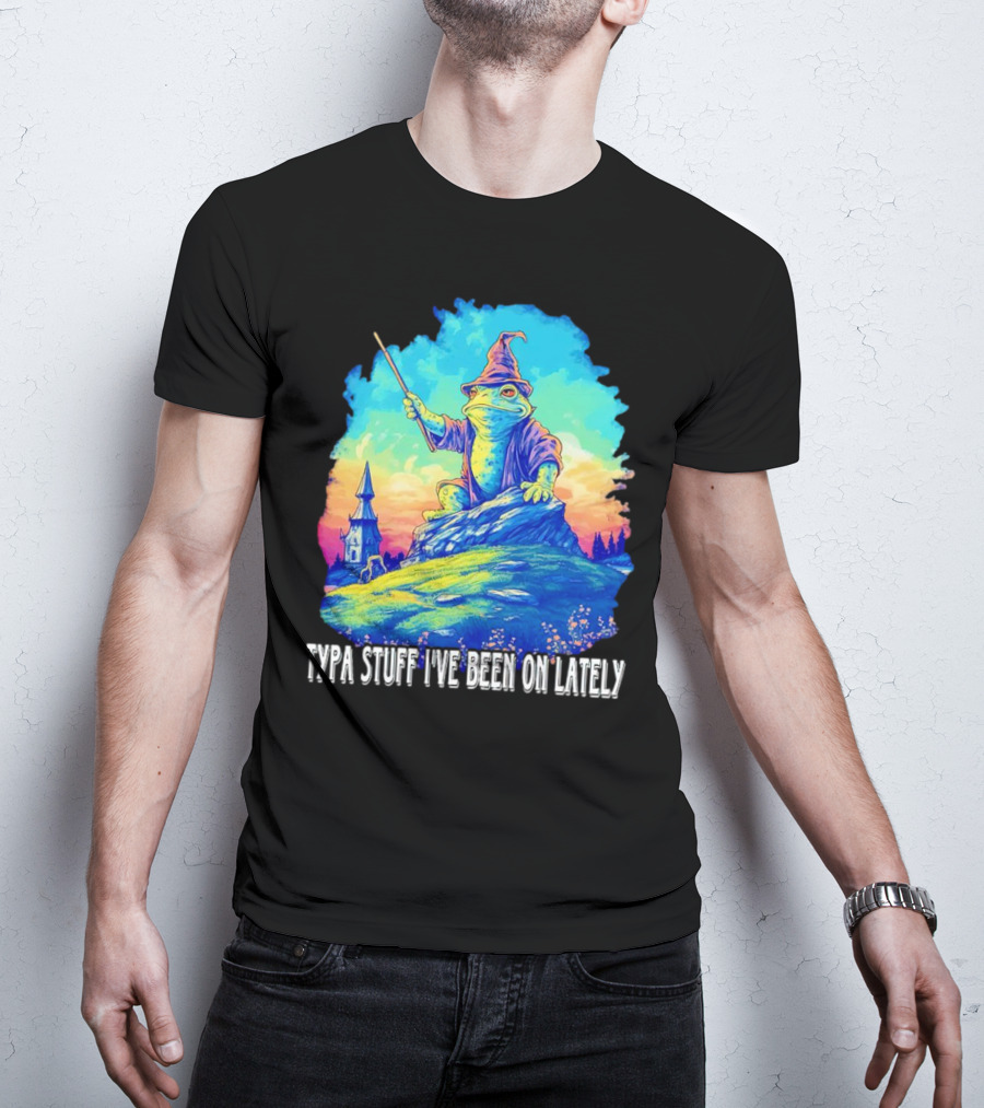 Typa Stuff I've Been On Lately Wizard Frog Fantasy Scene T-Shirt