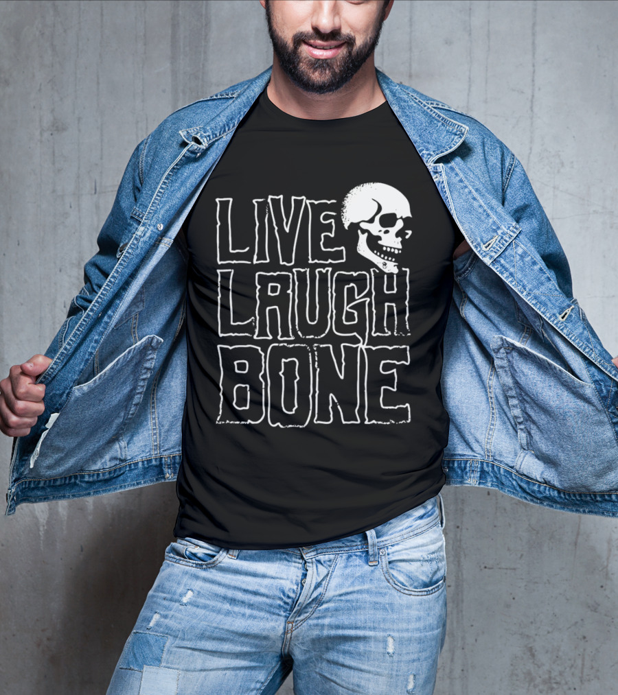 Live Laugh Bone Skull Text With Skeleton Face T-Shirt