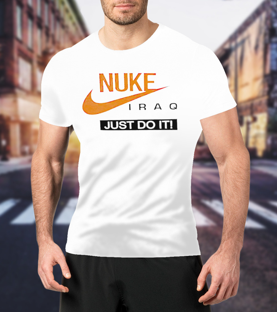 Nuke Iraq Just Do It Swoosh T-Shirt