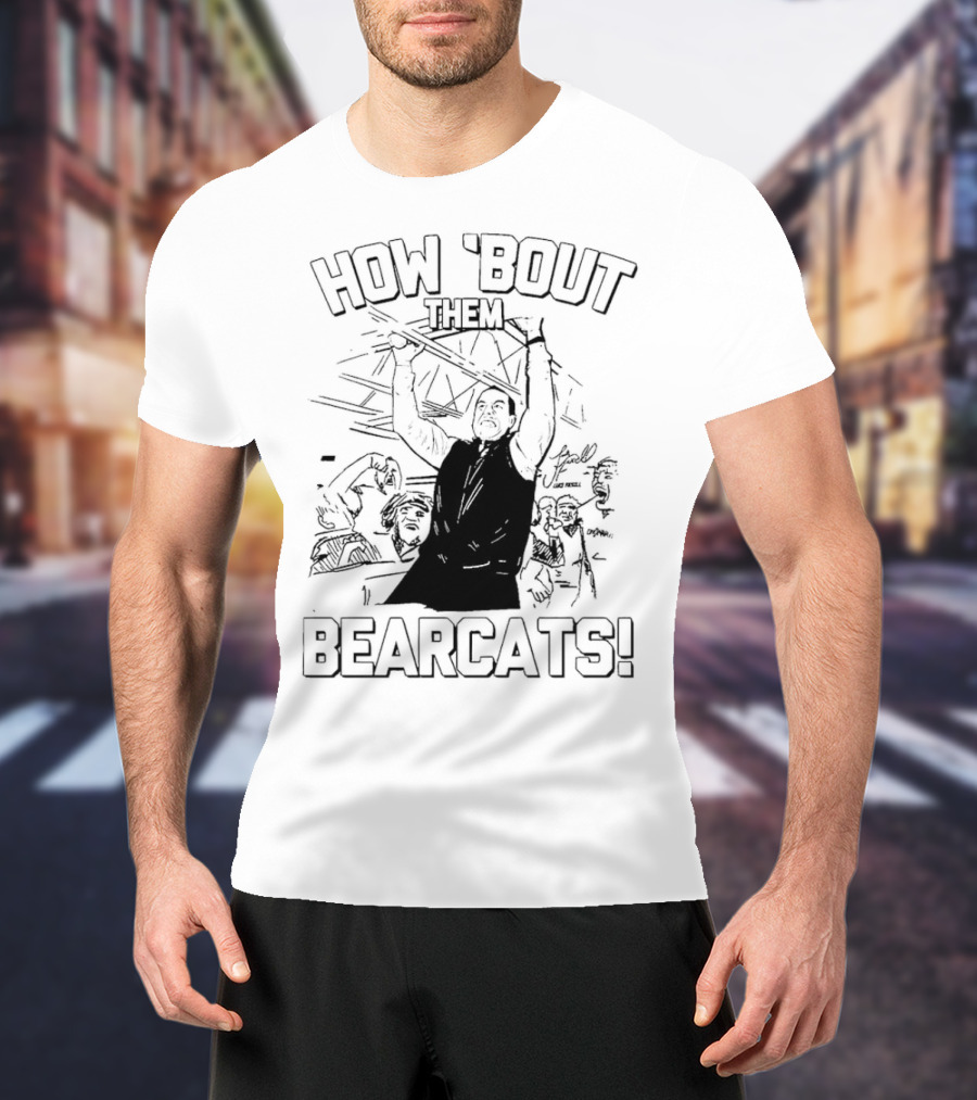 How 'Bout Them Bearcats Luke Fickell Cincinnati Coach Celebrates Victory T-Shirt