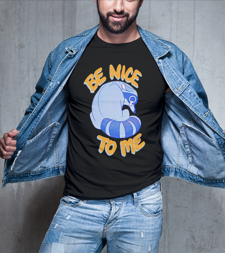 Be Nice To Me Crying Raccoon T-Shirt