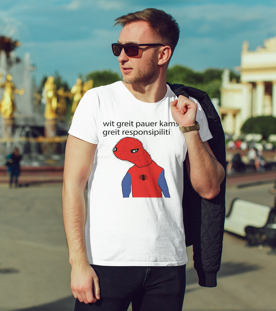 Wit Greit Pauer Kams Greit Responsipiliti Spooderman T-Shirt