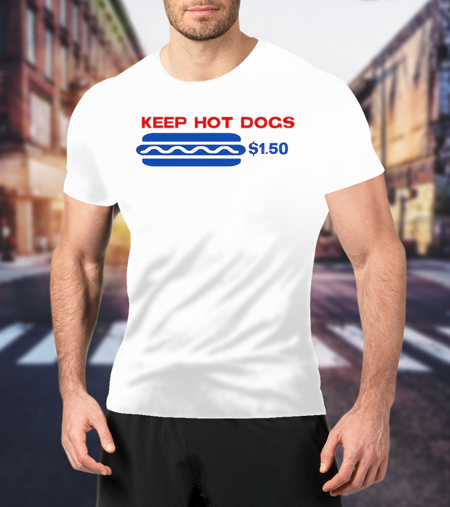 Keep Hot Dogs Kirkland $1.50 T-Shirt