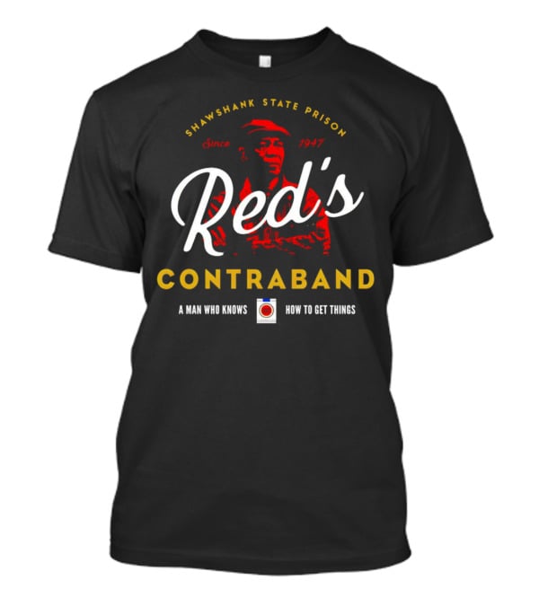 Shawshank State Prison Red's Contraband Since 1947 A Man Who Knows How To Get Things T-Shirt