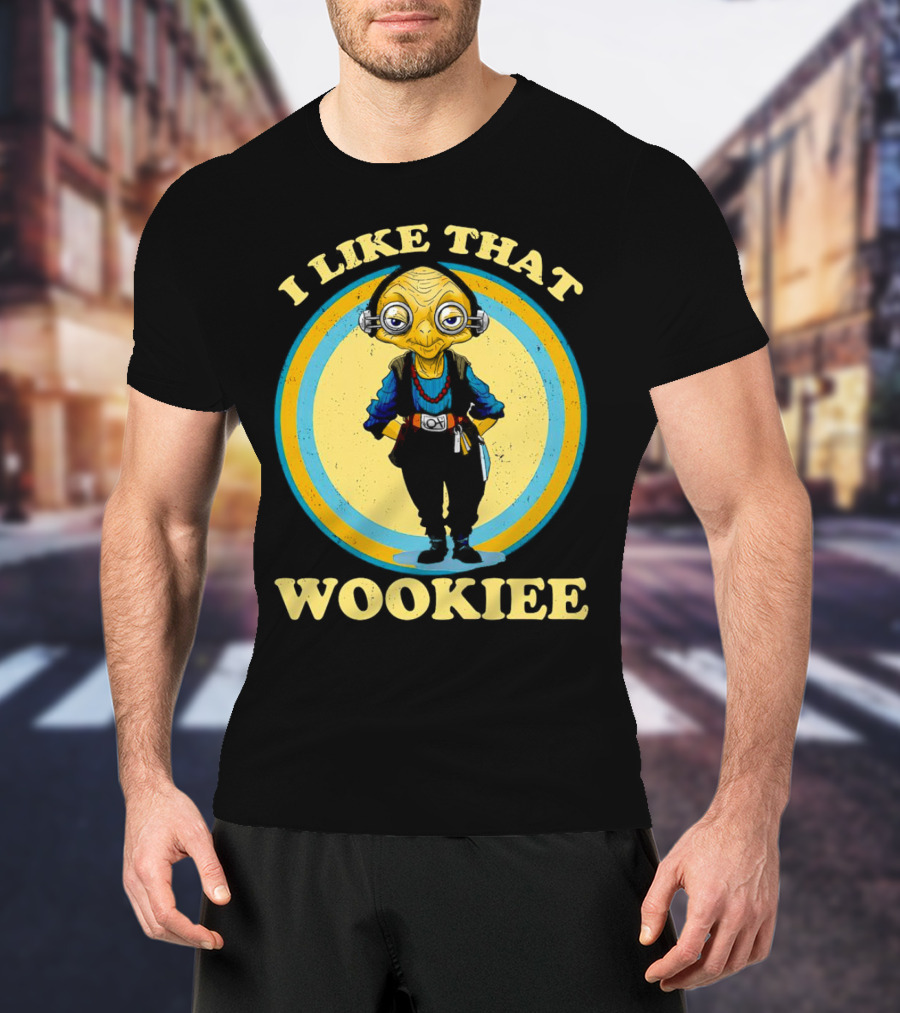 I Like That Wookiee T-Shirt