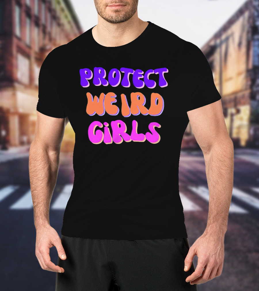 Protect Weird Girls T-Shirt