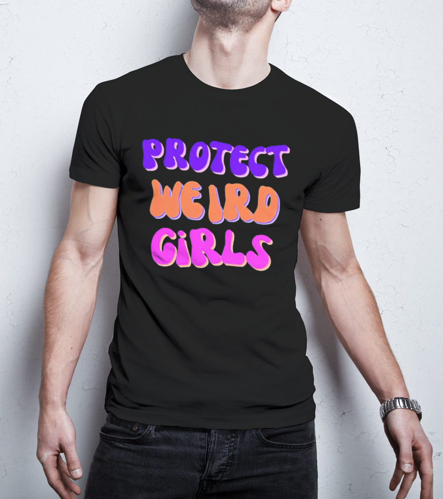 Protect Weird Girls T-Shirt