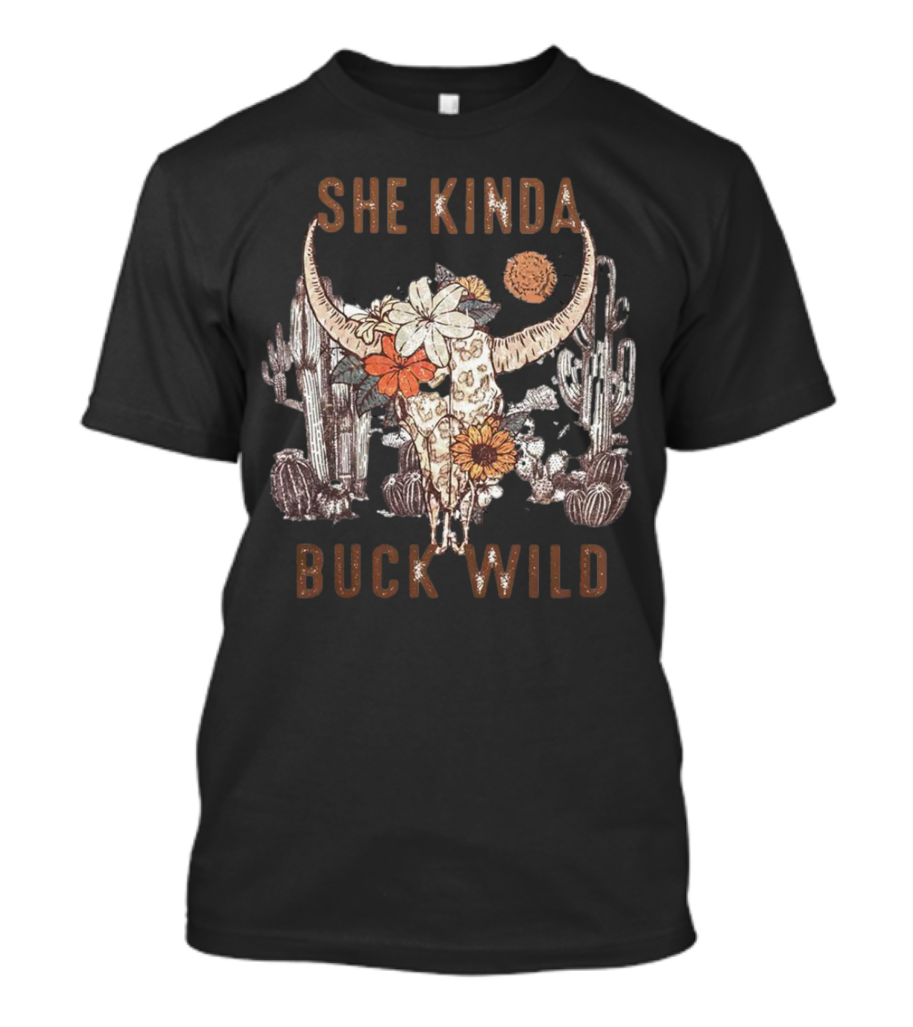 She Kinda Buck Wild Bull Head Flower Cactus Desert T-Shirt