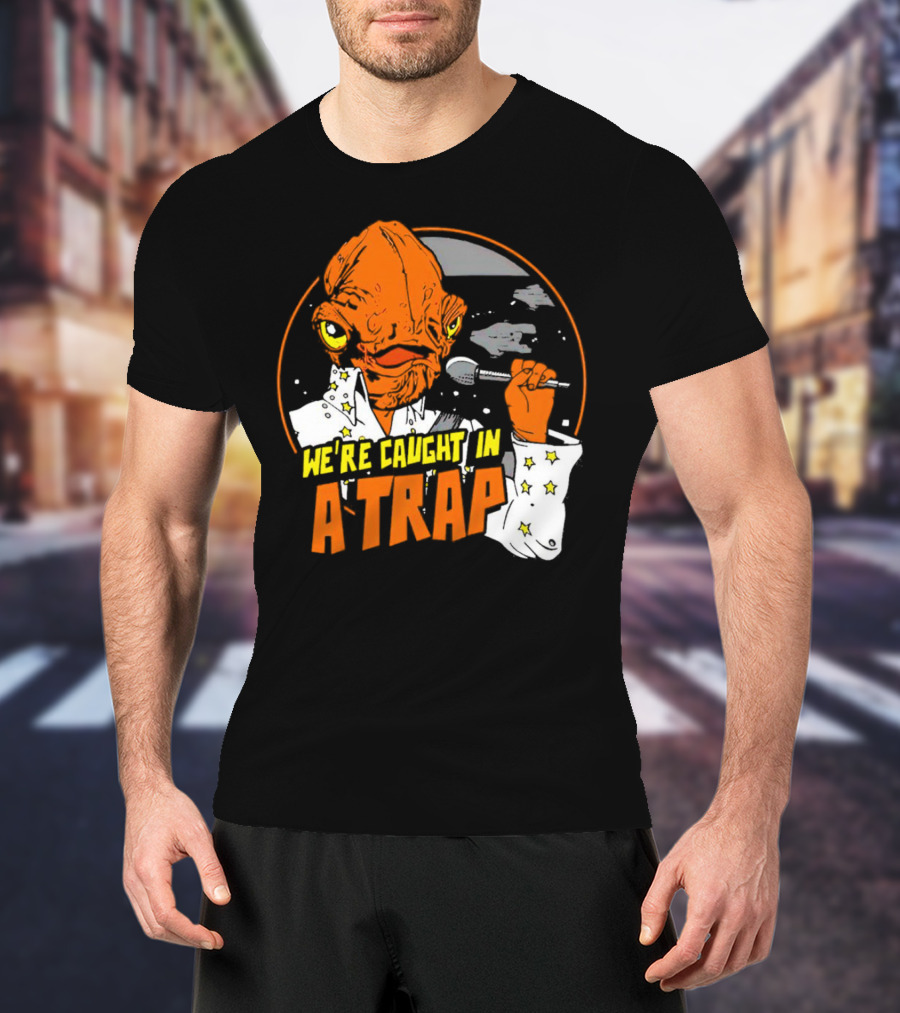 We’re Caught In A Trap Admiral Ackbar Elvis Mashup T-Shirt