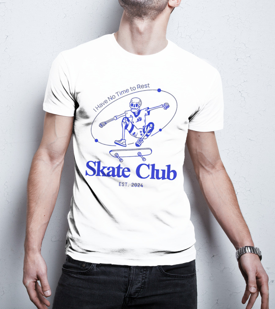 I Have No Time To Rest Skate Club Est. T-Shirt
