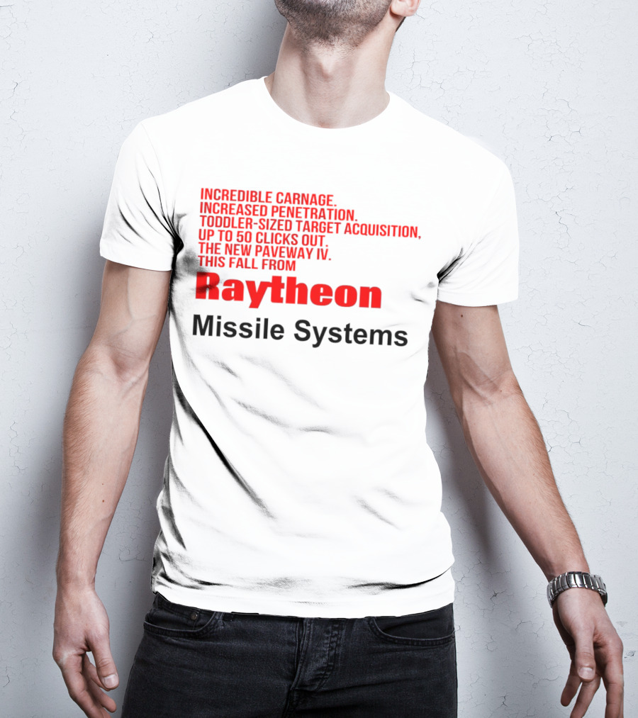 Incredible Carnage Increased Penetration Toddler-Sized Target Acquisition Up To 50 Clicks Out The New Paveway IV This Fall From Raytheon Missile Systems T-Shirt