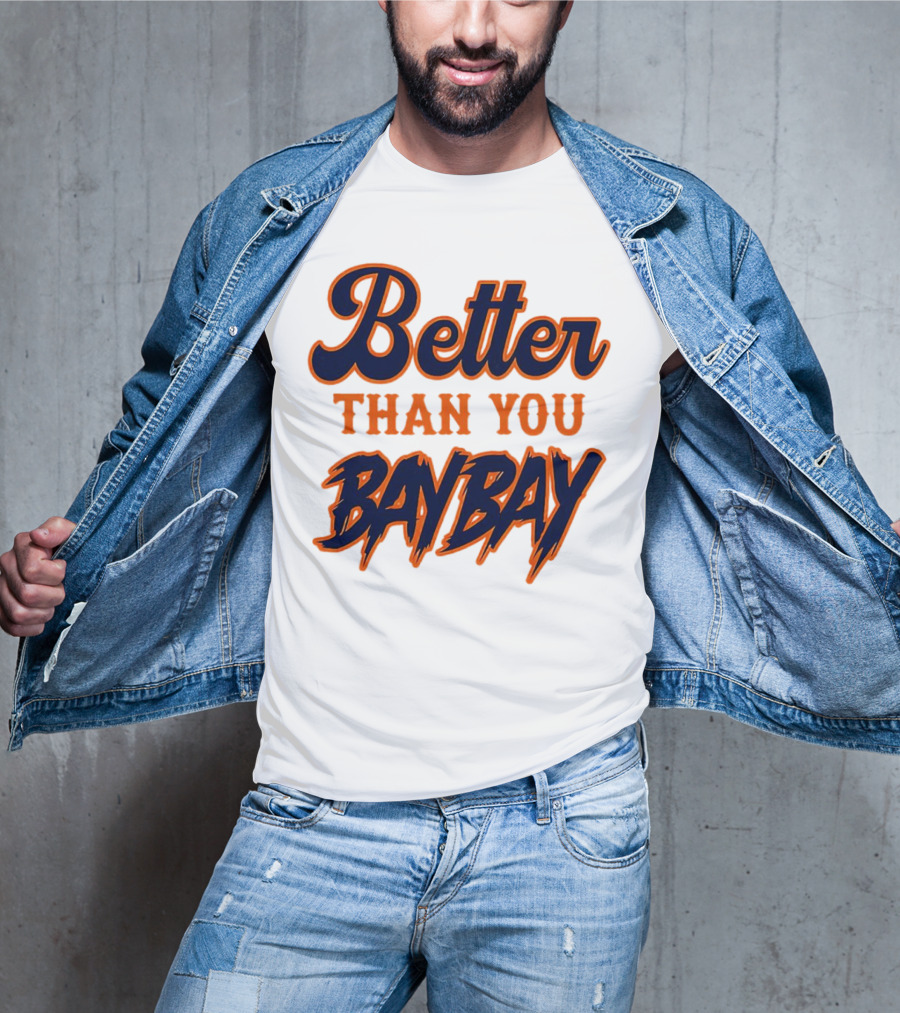 Better Than You Bay Bay New York Mets Variant T-Shirt
