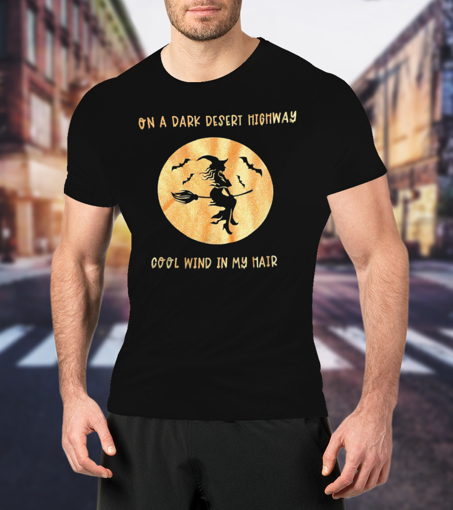 On A Dark Desert Highway Witch Cool Wind In My Hair Halloween Moon Bats T-Shirt